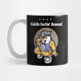 Just Fiddle Fartin' Around Mug